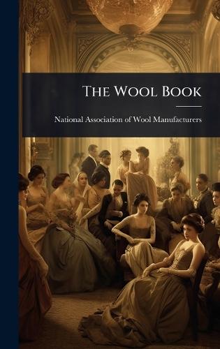 The Wool Book  by National Association of Wool Manufact at Abbey's Bookshop, 