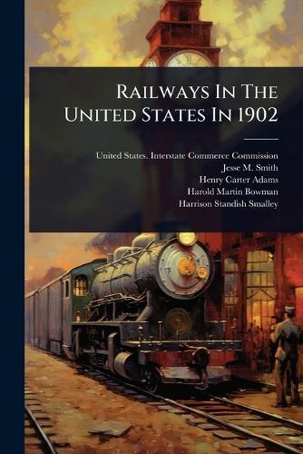 Railways In The United States In 1902  by United States Interstate Commerce Co at Abbey's Bookshop, 