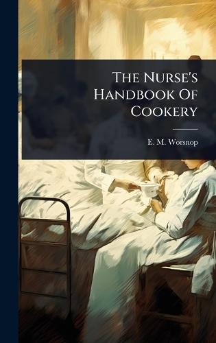 The Nurse's Handbook Of Cookery  by E M Worsnop at Abbey's Bookshop, 