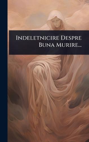 Indeletnicire Despre Buna Murire...  by Anonymous at Abbey's Bookshop, 