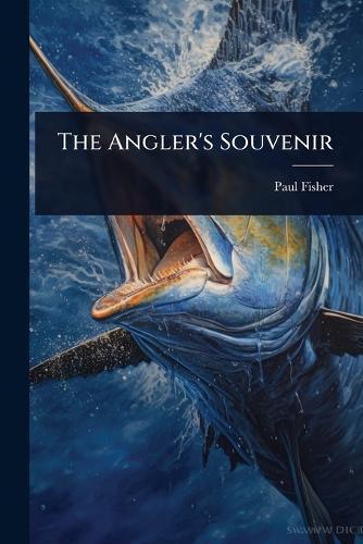 The Angler's Souvenir  by Paul Fisher at Abbey's Bookshop, 