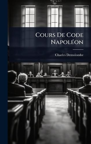Cours De Code NapolÃ(c)on  by Charles Demolombe at Abbey's Bookshop, 