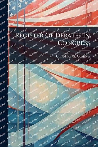 Register Of Debates In Congress  by United States Congress at Abbey's Bookshop, 
