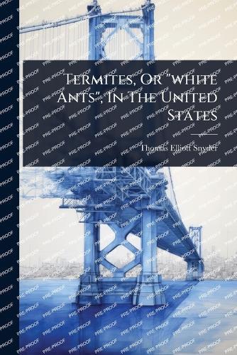 Termites, Or ""white Ants"", In The United States  by Thomas Elliott Snyder at Abbey's Bookshop, 