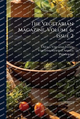 The Vegetarian Magazine, Volume 6, Issue 2  by Chicago Vegetarian Society at Abbey's Bookshop, 