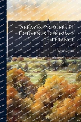 Abbayes, PrieurÃ(c)s Et Couvents D'hommes En France  by Lã(c)on Lecestre at Abbey's Bookshop, 
