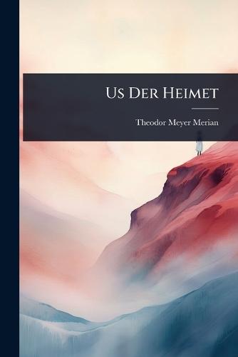 Us Der Heimet  by Theodor Meyer-Merian at Abbey's Bookshop, 