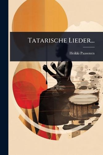 Tatarische Lieder...  by Heikki Paasonen at Abbey's Bookshop, 