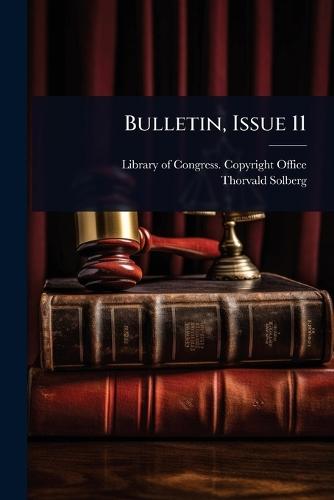 Bulletin, Issue 11  by Library of Congress Copyright Office at Abbey's Bookshop, 