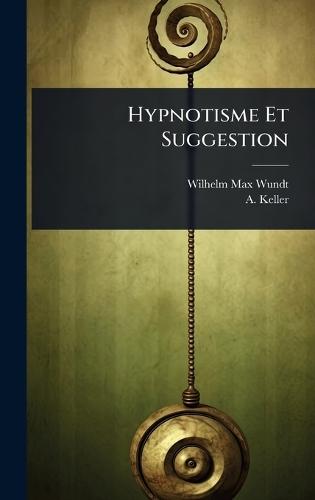 Hypnotisme Et Suggestion  by Wilhelm Max Wundt at Abbey's Bookshop, 