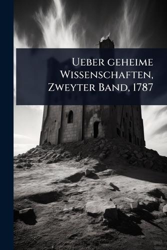 Ueber geheime Wissenschaften, Zweyter Band, 1787  by Anonymous at Abbey's Bookshop, 