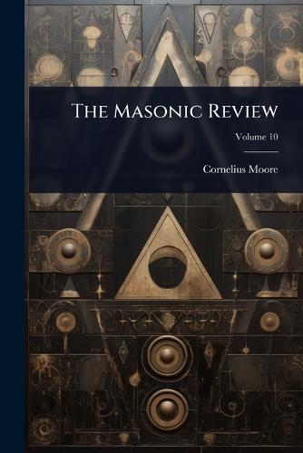 The Masonic Review  by Cornelius Moore at Abbey's Bookshop, 
