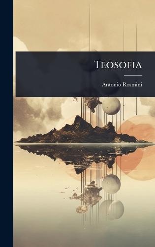 Teosofia  by Antonio Rosmini at Abbey's Bookshop, 