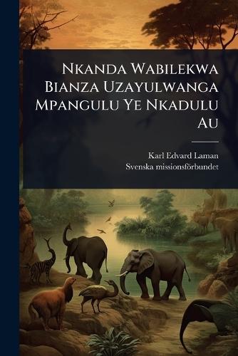 Nkanda Wabilekwa Bianza Uzayulwanga Mpangulu Ye Nkadulu Au  by Karl Edvard Laman at Abbey's Bookshop, 