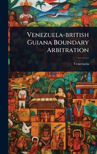 Venezuela-british Guiana Boundary Arbitration  by Venezuela at Abbey's Bookshop, 