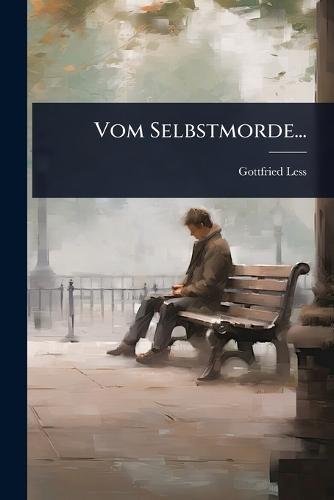 Vom Selbstmorde...  by Gottfried Less at Abbey's Bookshop, 