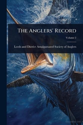 The Anglers' Record  by Leeds and District Amalgamated Societ at Abbey's Bookshop, 