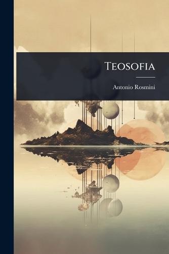 Teosofia  by Antonio Rosmini at Abbey's Bookshop, 