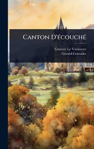 Canton D'Ã(c)couchÃ(c)  by Gustave Le Vavasseur at Abbey's Bookshop, 