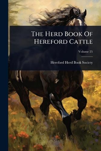 The Herd Book Of Hereford Cattle  by Hereford Herd Book Society at Abbey's Bookshop, 