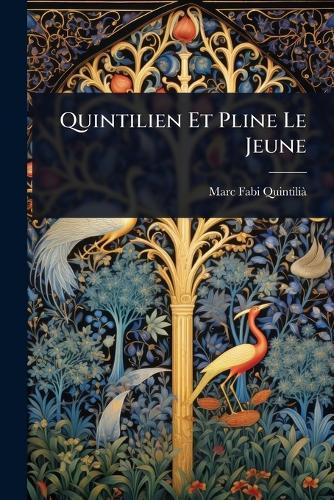 Quintilien Et Pline Le Jeune  by Marc Fabi Quintiliã at Abbey's Bookshop, 