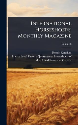 International Horseshoers' Monthly Magazine  by Roady Kenehan at Abbey's Bookshop, 