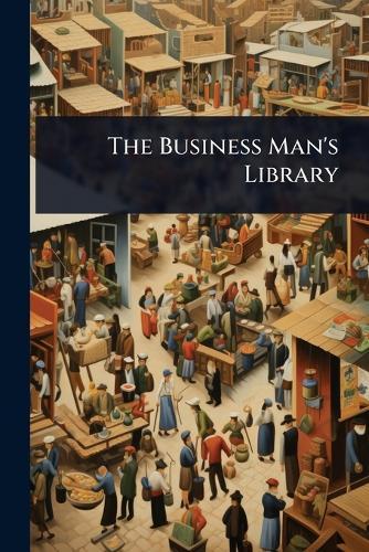 The Business Man's Library  by Anonymous at Abbey's Bookshop, 