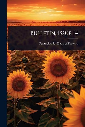 Bulletin, Issue 14  by Pennsylvania Dept of Forestry at Abbey's Bookshop, 