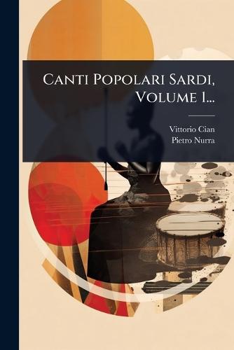 Canti Popolari Sardi, Volume 1...  by Vittorio Cian at Abbey's Bookshop, 