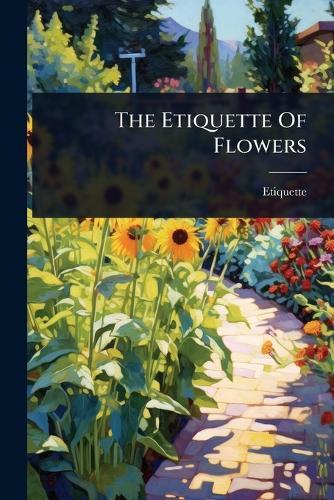 The Etiquette Of Flowers  by Etiquette at Abbey's Bookshop, 