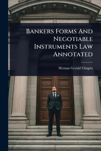 Bankers Forms And Negotiable Instruments Law Annotated  by Heman Gerald Chapin at Abbey's Bookshop, 