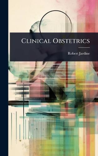Clinical Obstetrics  by Robert Jardine at Abbey's Bookshop, 
