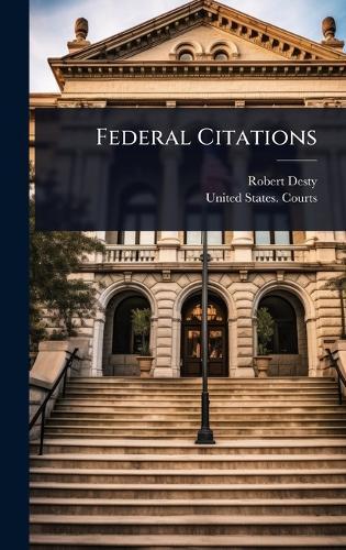 Federal Citations  by Robert Desty at Abbey's Bookshop, 