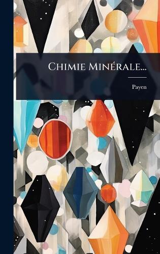 Chimie MinÃ(c)rale...  by Payen (Anselme M ) at Abbey's Bookshop, 