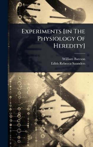 Experiments [in The Physiology Of Heredity]  by William Bateson at Abbey's Bookshop, 
