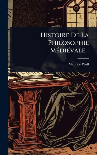 Histoire De La Philosophie MÃ(c)diÃ(c)vale...  by Maurice Wulf at Abbey's Bookshop, 