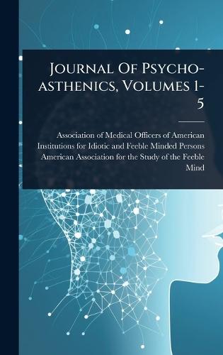 Journal Of Psycho-asthenics, Volumes 1-5  by Association of Medical Officers of Am at Abbey's Bookshop, 