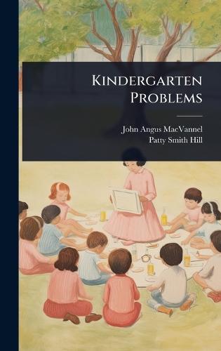 Kindergarten Problems  by John Angus Macvannel at Abbey's Bookshop, 