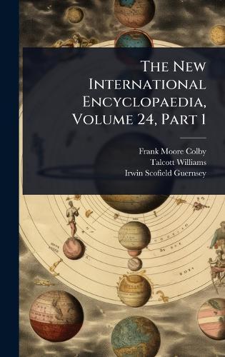 The New International Encyclopaedia, Volume 24, Part 1  by Frank Moore Colby at Abbey's Bookshop, 