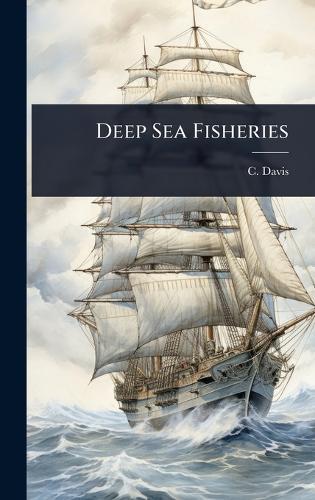 Deep Sea Fisheries  by C Davis at Abbey's Bookshop, 