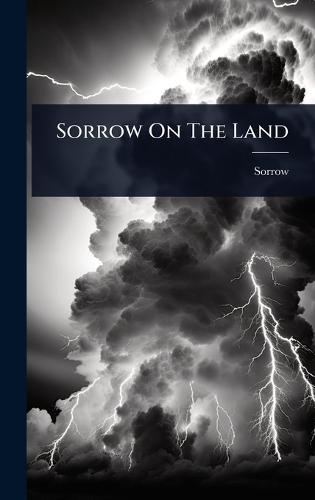 Sorrow On The Land  by Sorrow at Abbey's Bookshop, 