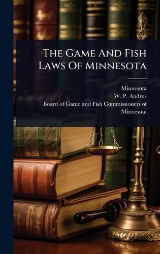 The Game And Fish Laws Of Minnesota  by Minnesota at Abbey's Bookshop, 