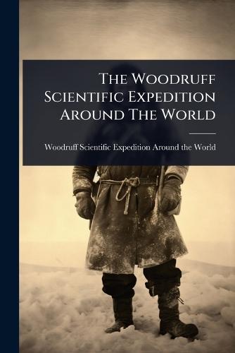 The Woodruff Scientific Expedition Around The World  by Woodruff Scientific Expedition Around at Abbey's Bookshop, 