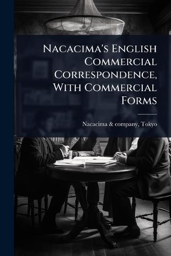 Nacacima's English Commercial Correspondence, With Commercial Forms  by Tokyo Nacacima & Company at Abbey's Bookshop, 