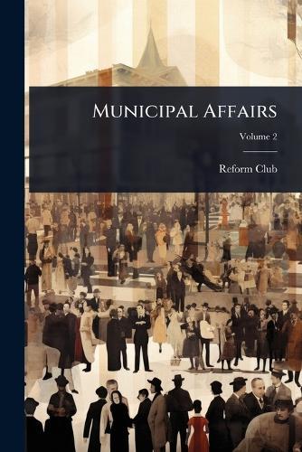 Municipal Affairs  by N y ) Reform Club (New York at Abbey's Bookshop, 