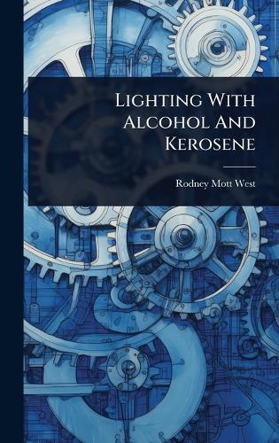 Lighting With Alcohol And Kerosene  by Rodney Mott West at Abbey's Bookshop, 