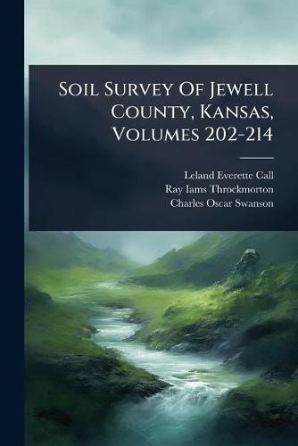 Soil Survey Of Jewell County, Kansas, Volumes 202-214  by Leland Everette Call at Abbey's Bookshop, 