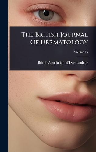 The British Journal Of Dermatology  by British Association of Dermatology at Abbey's Bookshop, 