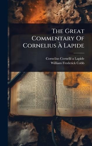 The Great Commentary Of Cornelius Ã&#128; Lapide  by Cornelius Cornelii a Lapide at Abbey's Bookshop, 