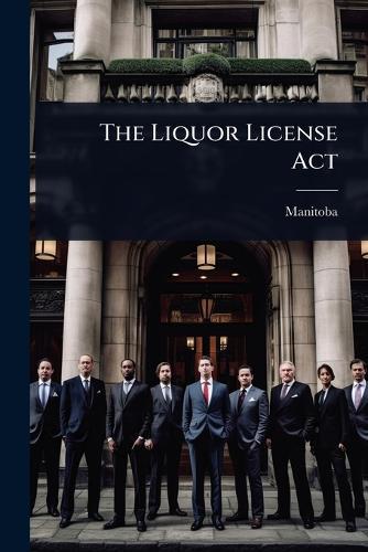 The Liquor License Act  by Manitoba at Abbey's Bookshop, 